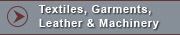 Textiles, Garments, Leather & Machinery